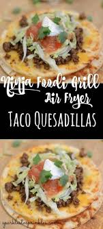 Ninja Foodi Grill Air Fryer Taco Quesadillas Beverly Recettesvegetaliennes En 2020 Repas Mexicains Idee Recette Recette Plancha