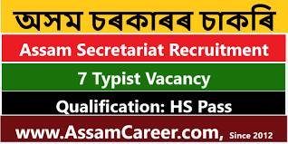 Operations / clerk executive (1). Assam Secretariat Recruitment 2021 7 Typist Vacancy