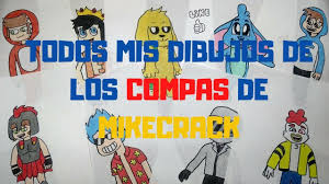 Todos Mis Dibujos De Los Compas De Mikecrack My Draws From Mikecrack Youtube