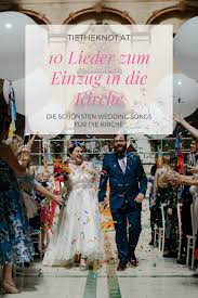 Lieder Zum Einzug In Die Kirche Hochzeitslieder Fur Die Trauung Lieder Hochzeit Kirche Lieder Hochzeit Hochzeitslieder