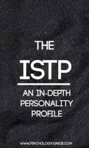 Istp Personality Profile An In Depth Look At The Mechanic Psychology Junkie See more ideas about psychology, myers briggs personality types. istp personality profile an in depth
