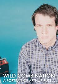 Wild Combination: A Portrait Of Arthur Russell