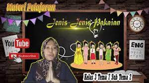Pengertian, jenis, bentuk dan contohnya. Jenis Jenis Pakaian Kelas 3 Tema 7 Sub Tema 2 Home Learning Youtube