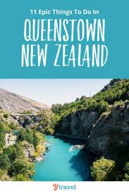 11 Awesome Things To Do In Queenstown New Zealand Queenstown New Zealand New Zealand Itinerary New Zealand Travel
