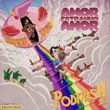Podtrash 383 – Amor Estranho Amor – Podtrash