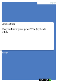 Why does suyuan begin the first joy luck club in kweilin? Do You Know Your Price The Joy Luck Club Grin