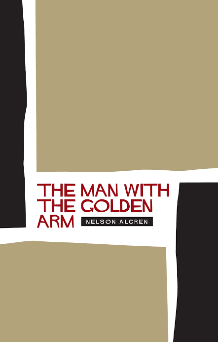 The Man With the Golden Arm by Nelson Algren - published by Canongate Books.