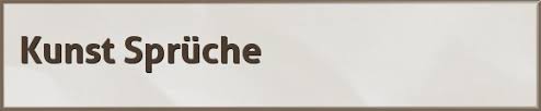 370 Kunst Spruche Zitate Und Weisheiten Gratis Spruch De