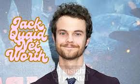 Jack Quaid Net Worth: How Much Does He Really Make?