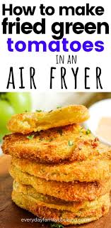 The Best Air Fried Green Tomato Recipe Green Tomato Recipes Air Fryer Dinner Recipes Fried Green Tomatoes Recipe