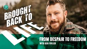 From Despair to Freedom with Ben Fuller