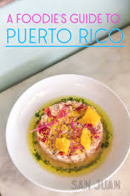 A Food Guide To Puerto Rico San Juan Puerto Rico Vacation Puerto Rico Wedding San Juan Puerto Rico Things To Do In Puerto Rico Food Travel Eating Food Guide
