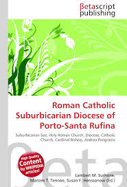 Roman Catholic Suburbicarian Diocese of Porto-Santa Rufina ...
