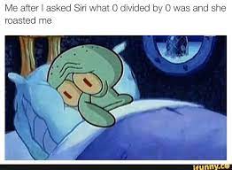 Asking Siri What S 0 Divided By 0 Funny Pictures Funny Memes Funny