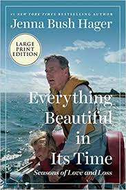 Hager, 38, is the daughter of former president george w. Amazon Com Everything Beautiful In Its Time Seasons Of Love And Loss 9780062993304 Hager Jenna Bush Books