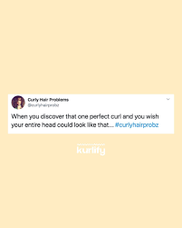 Curly Hair Problems When You Discover That One Perfect Curl Curly Hair Styles Hair Quotes Funny Curly Hair Problems