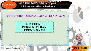 Bab 2 trend semasa dalam perniagaan. Topik 02 Trend Semasa Dalam Perniagaan Jom Tuisyen