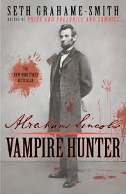 Abraham Lincoln: Vampire Hunter by Seth Grahame-Smith | Hachette Book Group