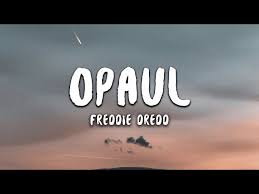 Freddie Dredd Opaul Lyrics Youtube