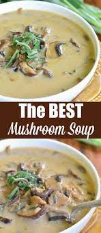 The Best Mushroom Soup Best Mushroom Soup Dinner Recipes Easy Family Easy Soup Recipes