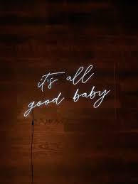  It S All Good Baby Neon Sign 24 In X 12 In Custom Etsy Neon Signs Quotes Neon Sign Bedroom Neon Quotes