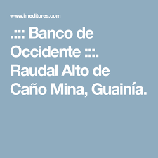 All png images can be used for personal use unless stated otherwise. Banco De Occidente Raudal Alto De Cano Mina Guainia Occidente Bancos Mina