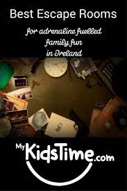 Best Escape Rooms For Adrenaline Fuelled Family Fun In Ireland Family Fun Escape Room Fun
