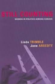 Still Counting: Women in Politics Across Canada: Trimble, Linda, Arscott,  Jane: 9781551113746: Amazon.com: Books