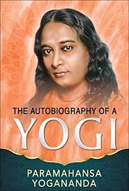 Autobiography of a Yogi by Paramahansa Yogananda