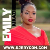 Emily Kikazi New and Old Songs Mp3 Download, Emily Kikazi Music Videos