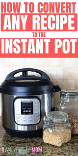 The table below indicates cooking times for vegetables using instant pot pressure cook function (or manual in older models). Instant Pot Conversions How Make Most Anything A Mind Full Mom