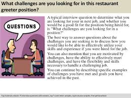 When applying for a position as an r.n. Restaurant Greeter Interview Questions