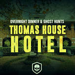 Friday July 24 Thomas House Hotel Overnight Ghost Hunt