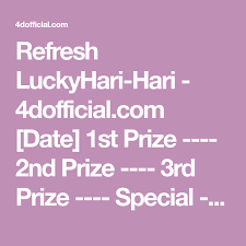 Refresh Luckyhari Hari 4dofficial Com Date 1st Prize 2nd Prize 3rd Prize Special Dating Refreshing Special