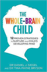 The Whole Brain Child 12 Proven Strategies To Nurture Your