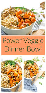 Power Veggie Dinner Bowl Recipe Veggie Dinner Dinner Bowls Delicious Healthy Recipes