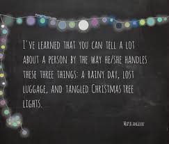 Maya Angelou And Tangled Christmas Lights Just The Right Quote Maya Angelou Lost Luggage Meaningful Quotes