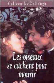 Les oiseau se cachent pour mourir s1e1 french part 01. Les Oiseaux Se Cachent Pour Mourir Livraddict