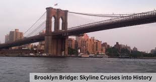 Brooklyn Bridge Cruise Into History Skyline Cruises