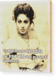 Sofia villani scicolone dame grand cross omri (italian: Sophia Loren Hollywood Actress Quote Wood Print By Esoterica Art Agency