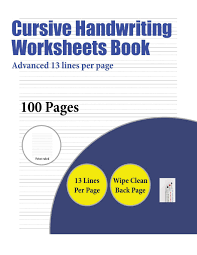 The letter is first presented in traceable font. Cursive Handwriting Worksheets Book Advanced 13 Lines Per Page A Handwriting And Cursive Writing Book With 100 Pages Of Extra Large 8 5 By 11 0 Book Has Guidelines For Practising Writing Manning James 9781789703498 Amazon Com Books