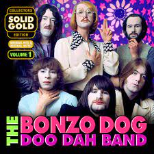 Mickey s son and daughter by the bonzo dog doo dah band. Solid Gold Bonzo Dog Doo Dah Band Vol 1 Album By The Bonzo Dog Band Spotify