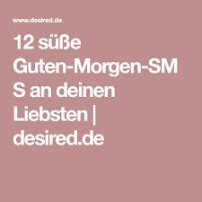 12 Susse Guten Morgen Sms An Deinen Liebsten Desired De Guten Morgen Sms Guten Morgen Zwischenmenschlich