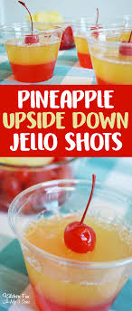 Pineapple Upside Down Jello Shots 4 Cups Pineapple Juice 4 Packets Knox Unflavored Gelatin 1 Jar Maraschino Ch Shot Recipes Jello Shot Recipes Best Jello Shots