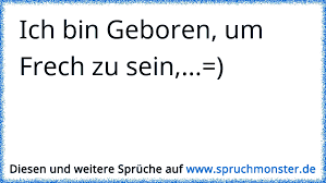 Zwischen 35 und 36 jahren alt. Ich Bin Geboren Um Frech Zu Sein Spruchmonster De