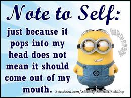 Note To Self Life Quotes Funny Quotes Quote Funny Quote Funny Quotes Funny Sayings Humor Minions Minion Q Minion Jokes Funny Minion Quotes Funny Picture Quotes