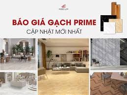 Báo giá gạch Prime 2025 cập nhật mới nhất