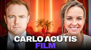 New Carlo Acutis Movie in Theaters!