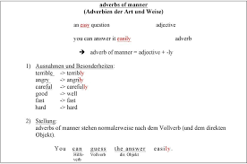 An adverb of manner is an adverb (such as quickly or slowly) that describes how and in what way the action of a verb is carried out. Adverbs Of Manner Adverbien Der Art Und Weise You Can Answer It Easily Pdf Free Download