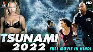 Find the list of english movies of 2021, 2022 with their cast & release date. Tsunami Hollywood English Movie Hindi Dubbed Watch Online